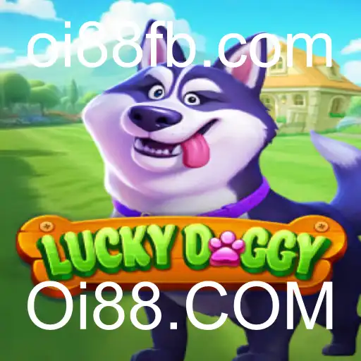 Explorando o Mundo do Jogo LuckyDoggy e Sua Conexão com Oi88.COM